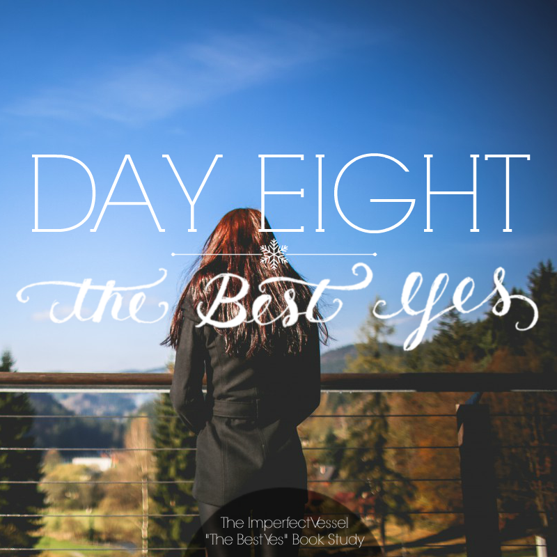 Day Eight // The Best Yes