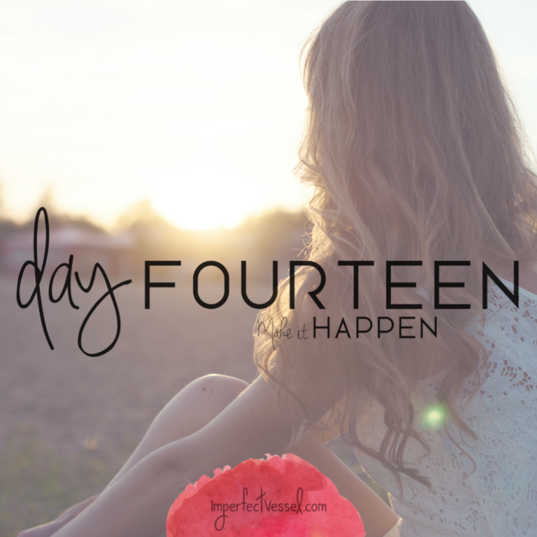 Day Fourteen // Make It Happen