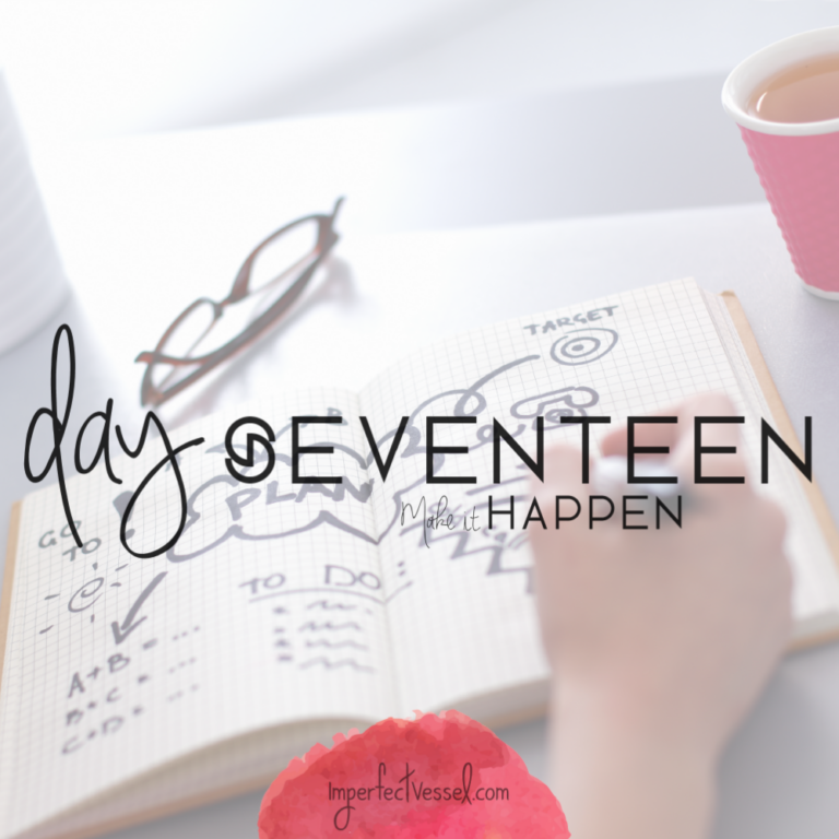 Day Seventeen // Make It Happen