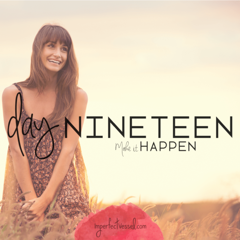 Day Nineteen // Make It Happen