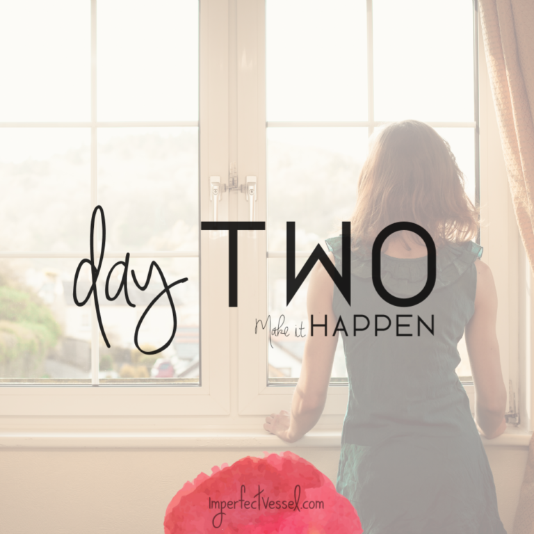 Day Two // Make It Happen