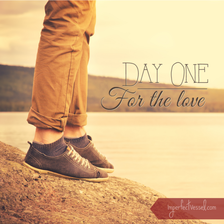 Day One // For the Love
