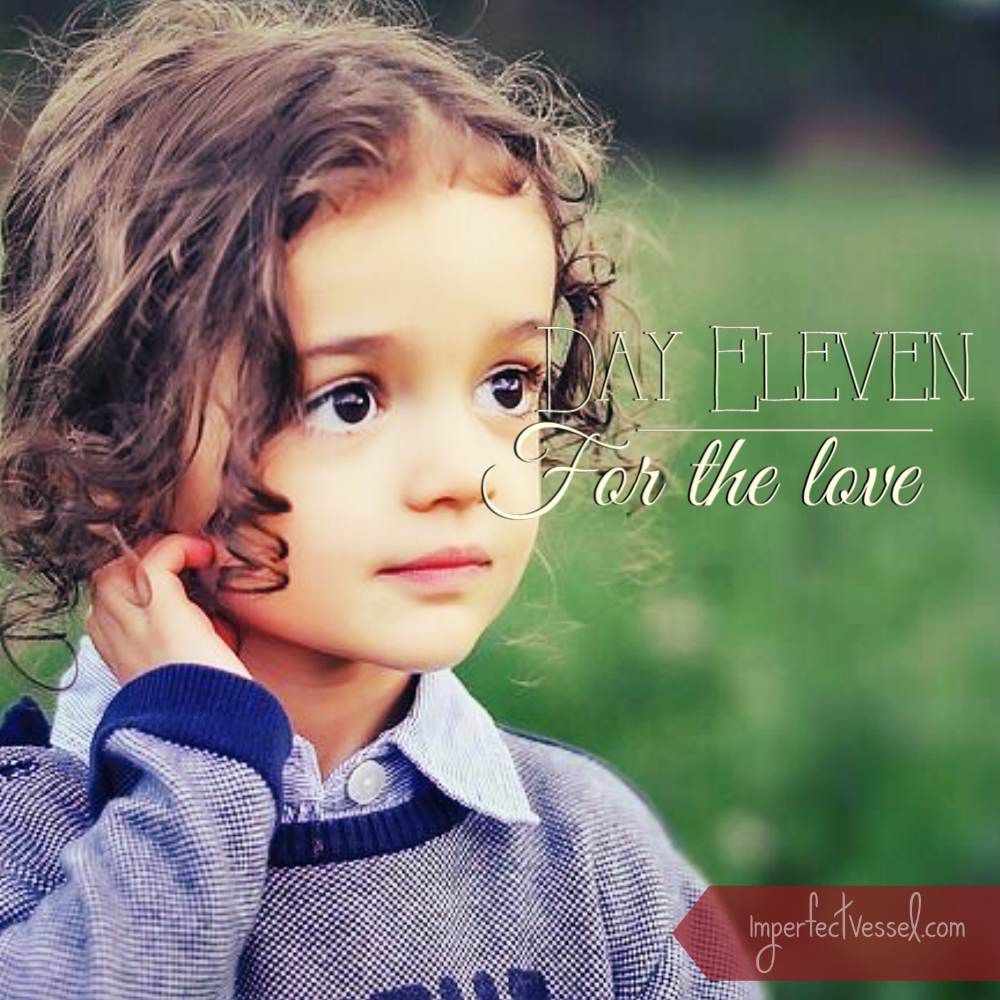 Day Eleven // For the Love