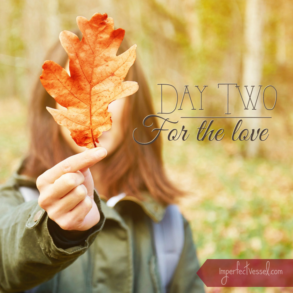 Day Two // For the Love