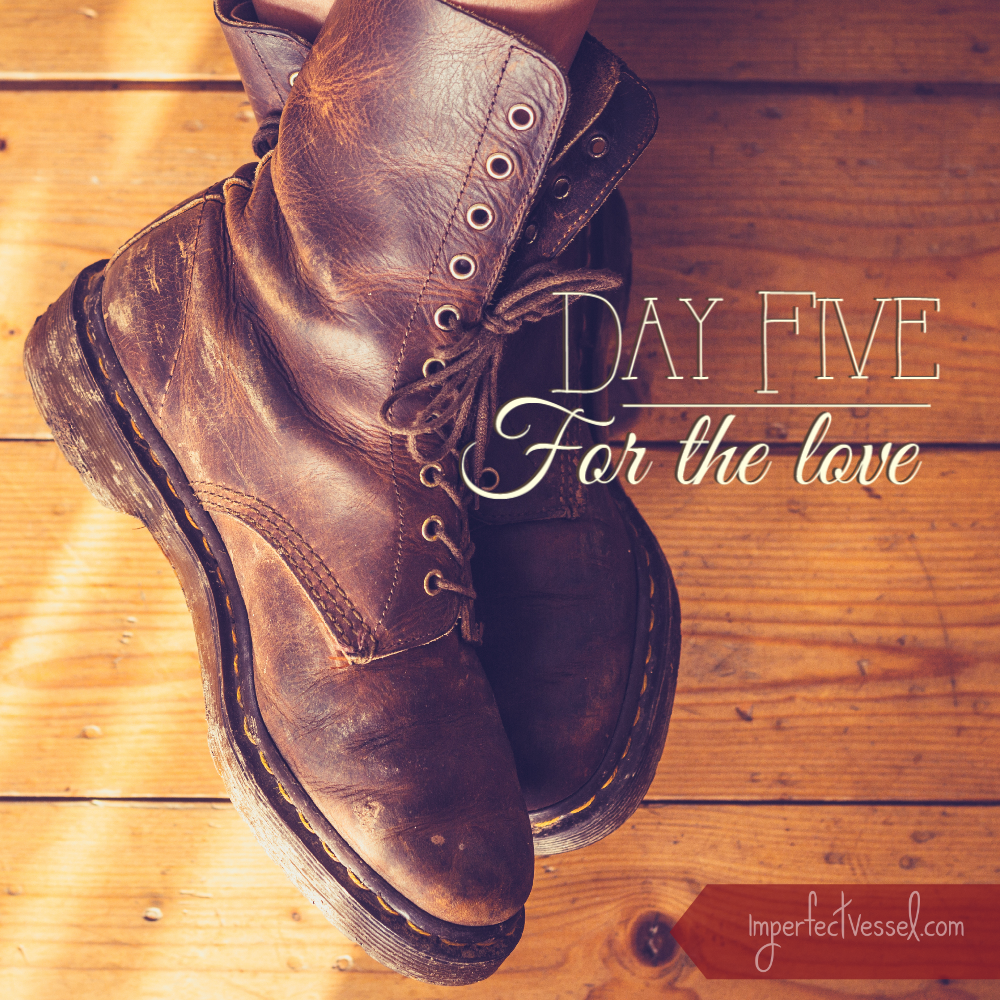 Day Five // For the Love