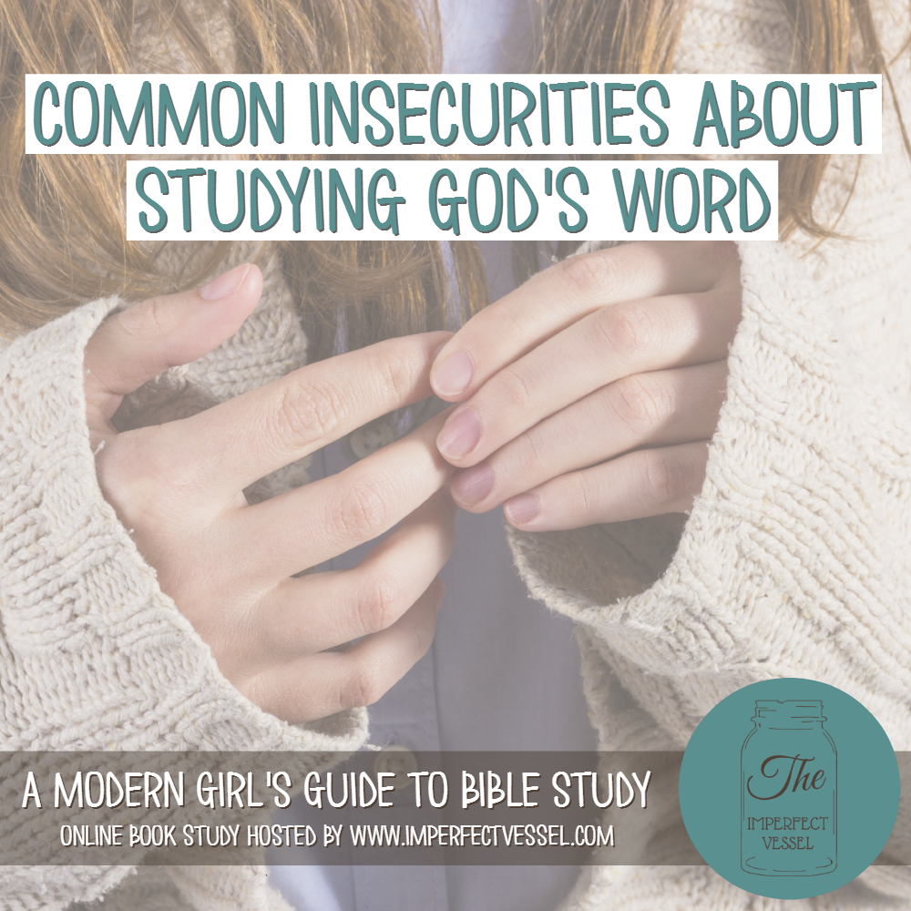 Common Insecurities About Studying God’s Word
