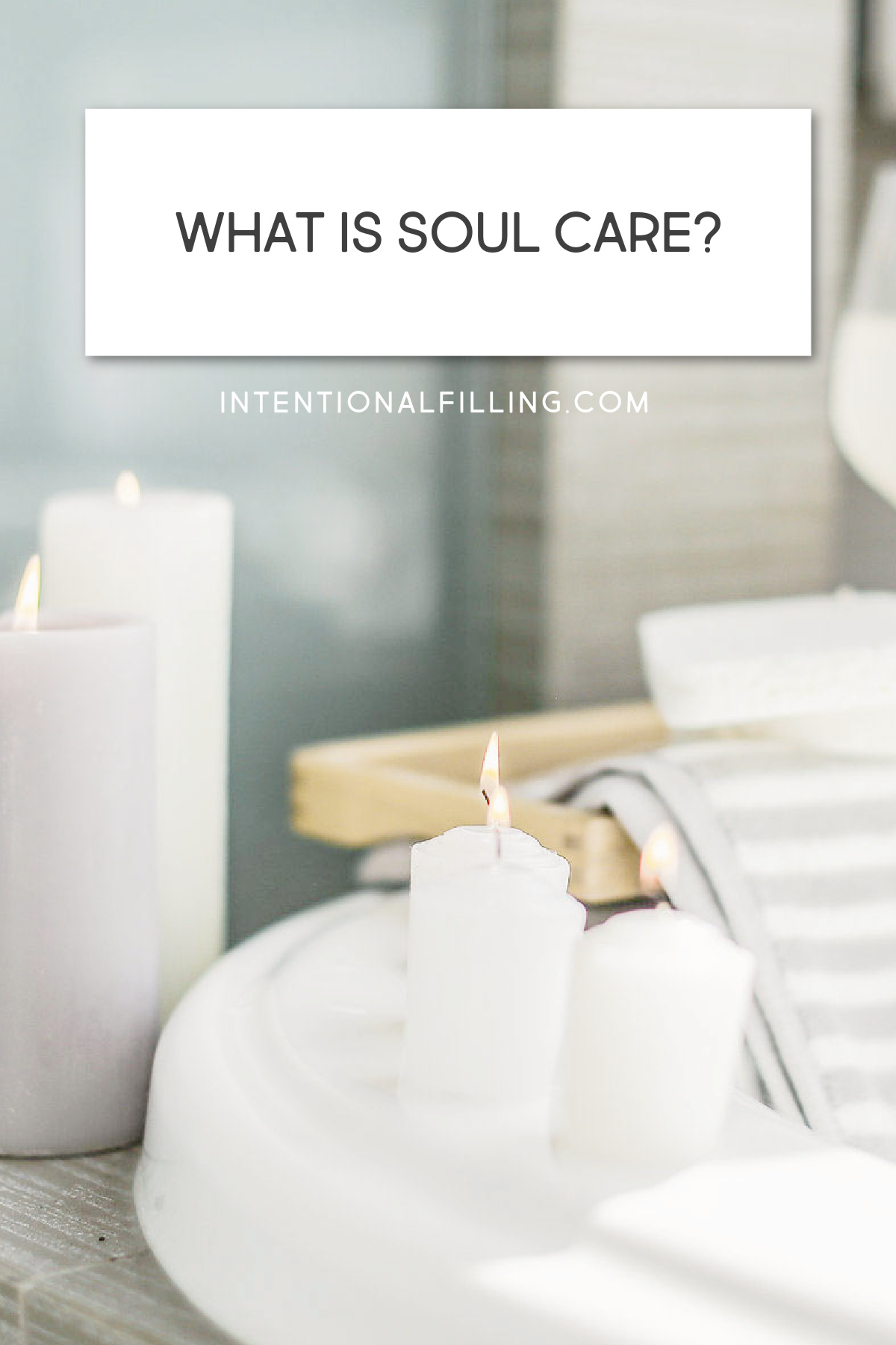 What's Soul Care | Intentional Filling