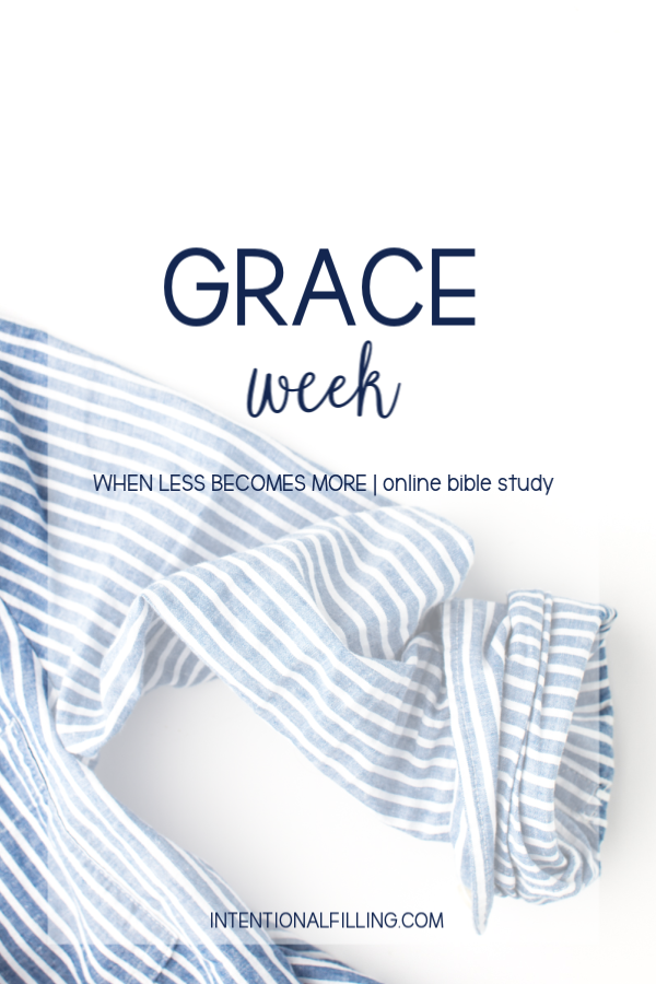 Week Four | Grace Week of "When Less Becomes More" by Emily Ley - Online Bible Study | Intentionalfilling.com