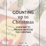Counting Up to Christmas: A New Way to Prepare Him Room This Christmas | Intentional Filling