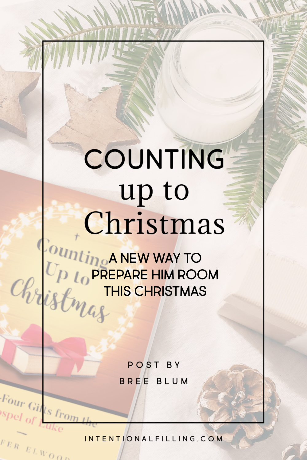 Counting Up to Christmas: A New Way to Prepare Him Room This Christmas | Intentional Filling