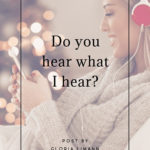 Do You Hear What I Hear? | Intentionalfilling.com