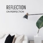 Reflection on Perfection | Intentionalfilling.com