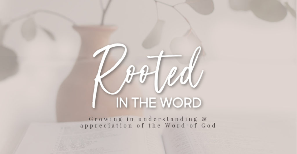 Rooted in the Word Online Course: Gaining a deeper understanding & appreciation of the Word of God | Intentional Filling