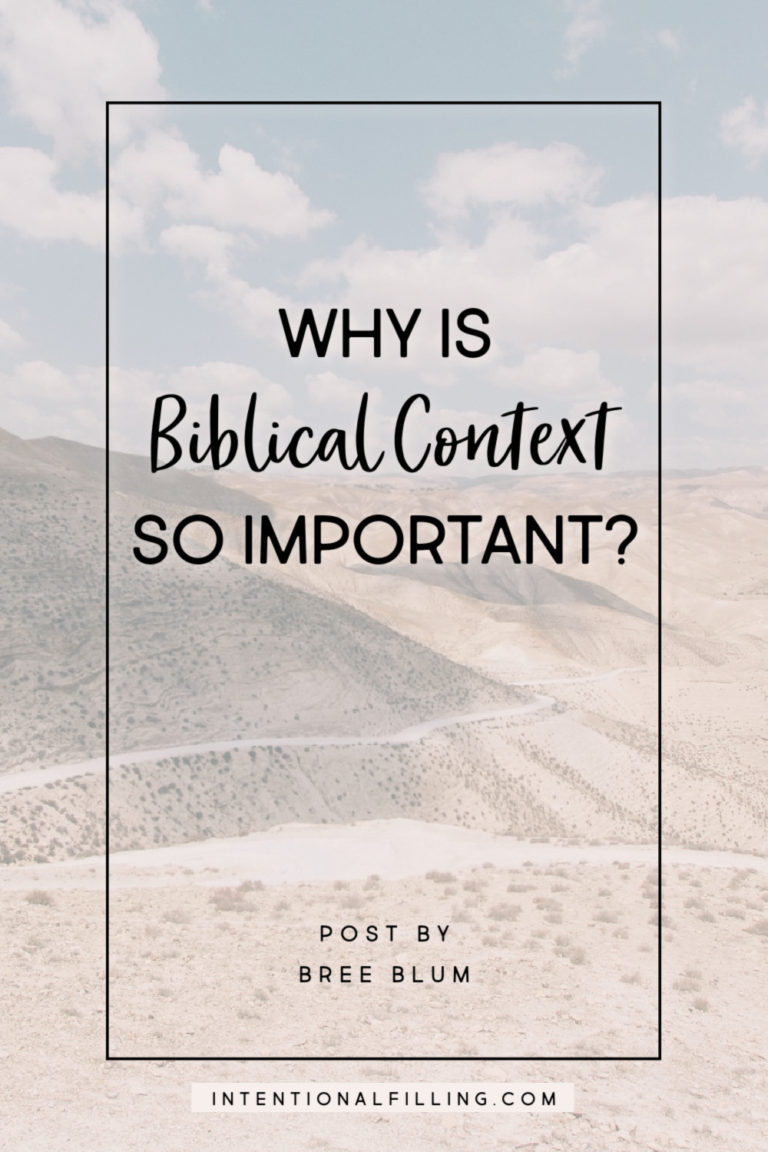Why is Biblical Context So Important? | Intentionalfilling.com