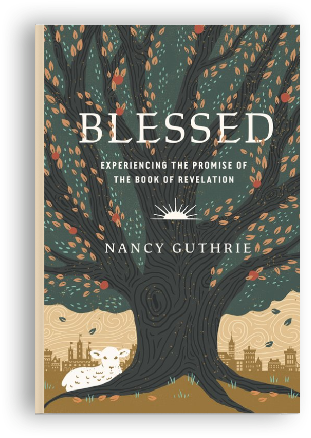 Blessed by Nancy Guthrie - 2023 Winter Online Biblical Study | Intentionalfilling.com