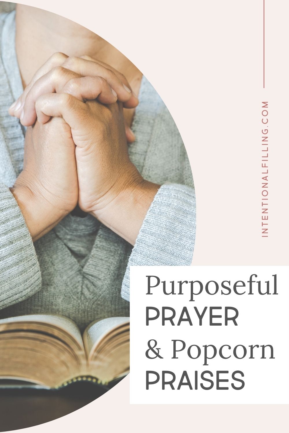 Purposeful Prayer & Popcorn Praises by Gloria Limann | Intentional Filling