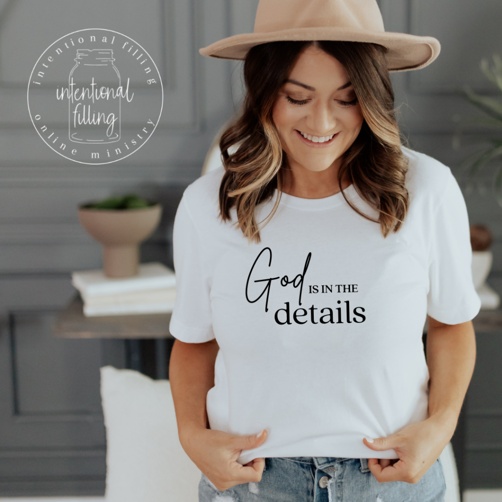 God is in the Details Tee | Intentionalfilling.com