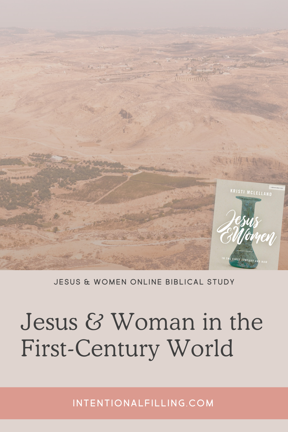 Jesus and Woman in the First-Century World - Jesus & Women Online Study | Intentionalfilling.com