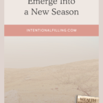 Emerge into a New Season - "Wealth of the Wilderness" Online Study | Intentionalfilling.com