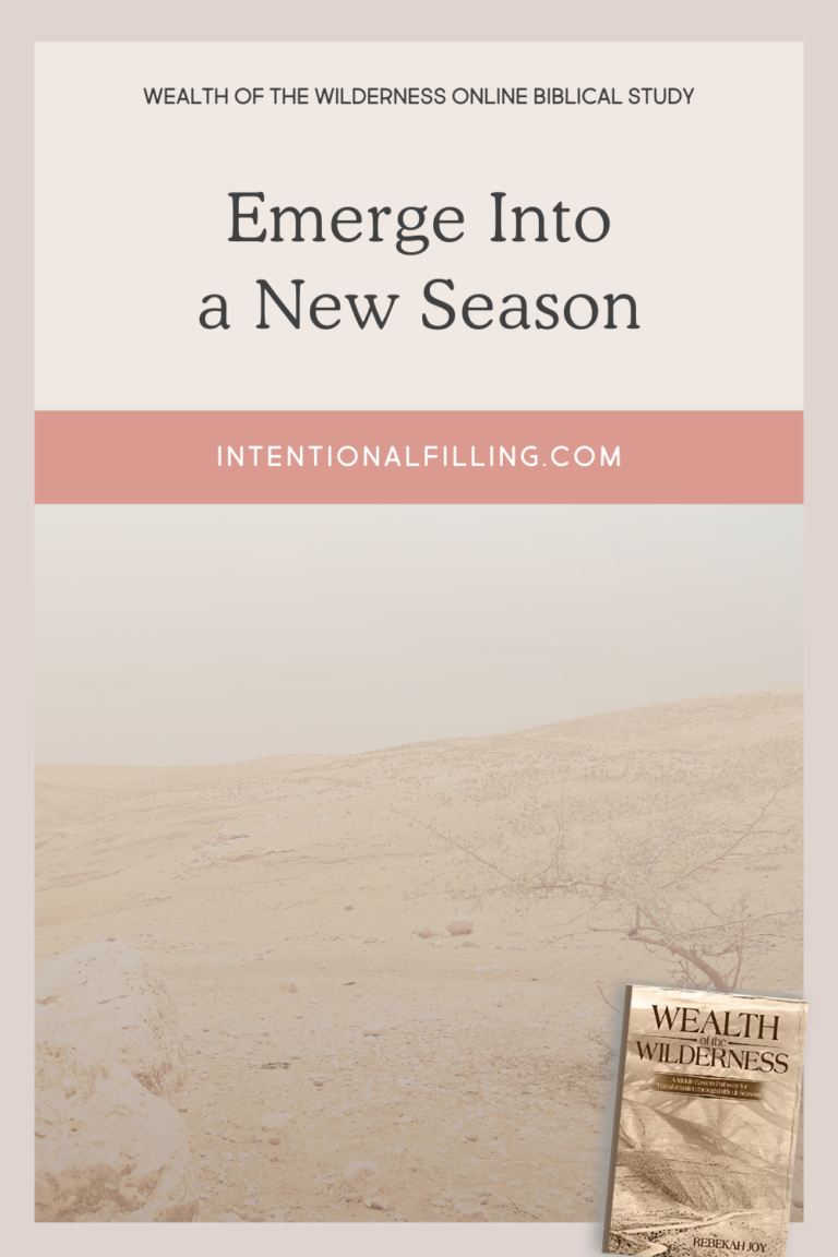 Emerge into a New Season - "Wealth of the Wilderness" Online Study | Intentionalfilling.com