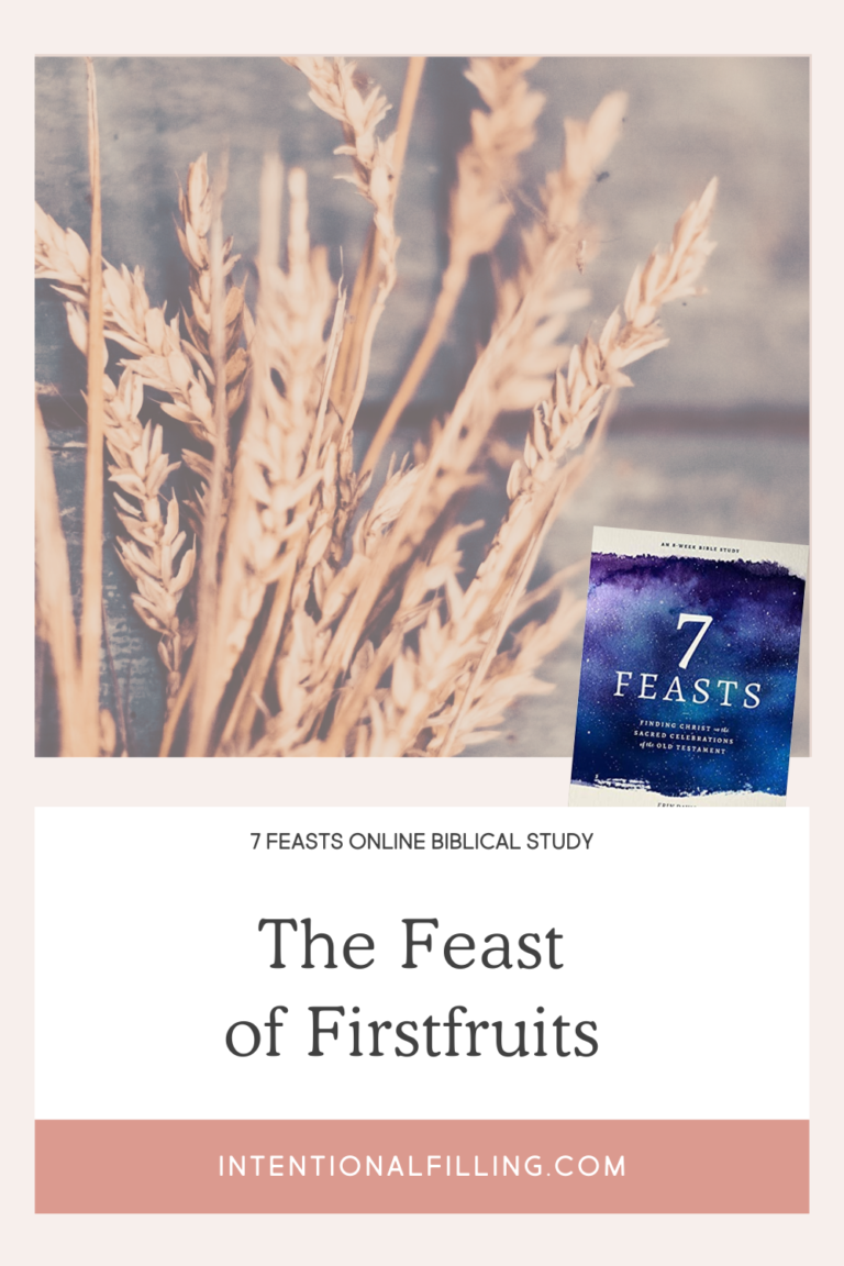 The Feast of Firstfruits - 7 Feasts Online Biblical Study | Intentionalfilling.com