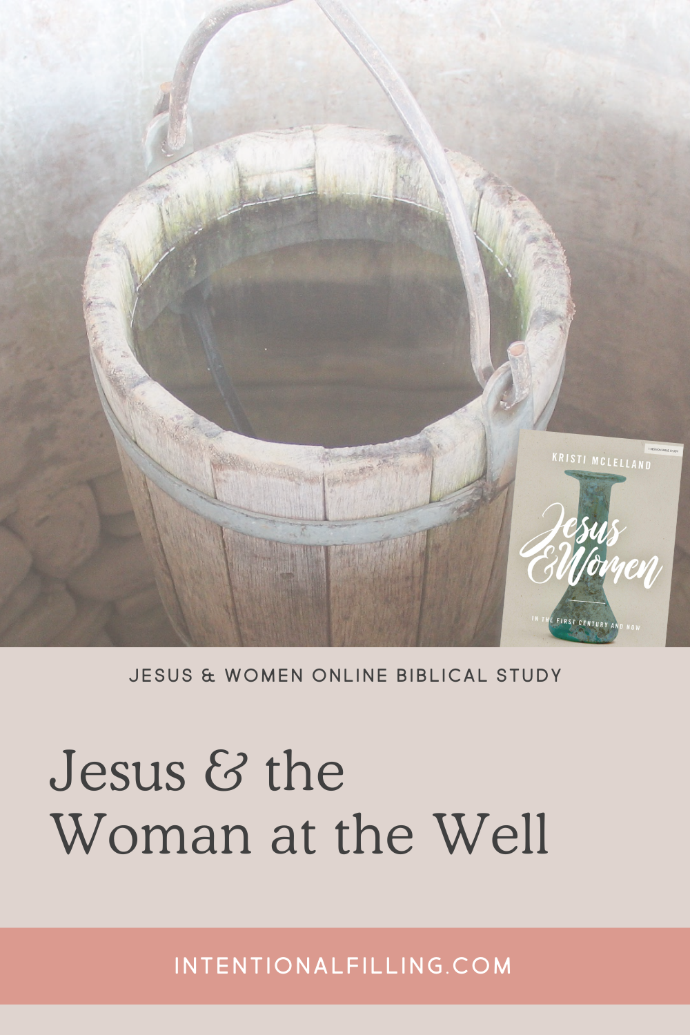 Jesus and the Woman at the Well - Jesus & Women Online Study | Intentionalfilling.com