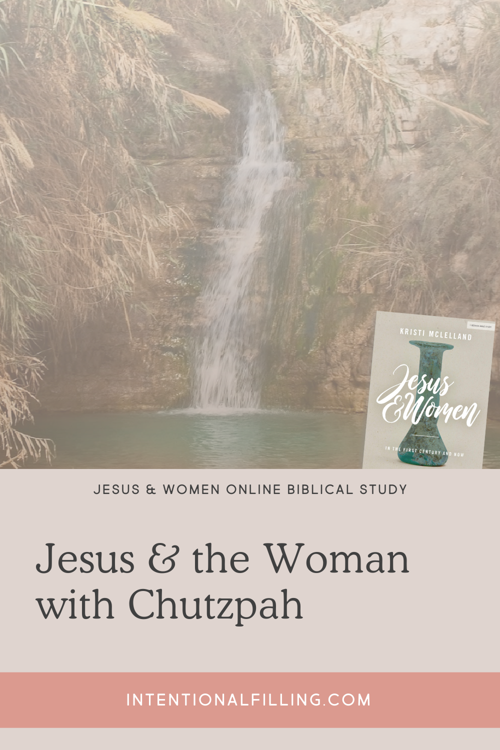 Jesus and the Woman With Chutzpah - Jesus & Women Online Study | Intentionalfilling.com
