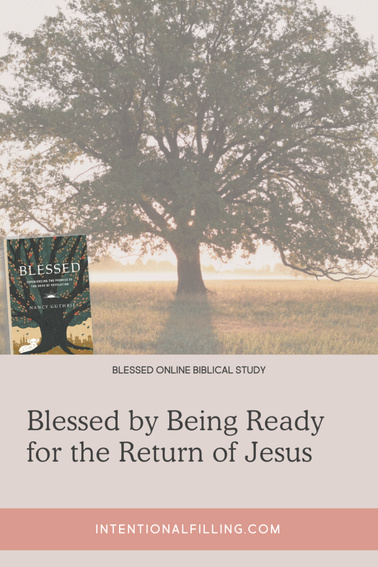Blessed by Being Ready for the Return of Jesus - Blessed Online Biblical Study | Intentionalfilling.com