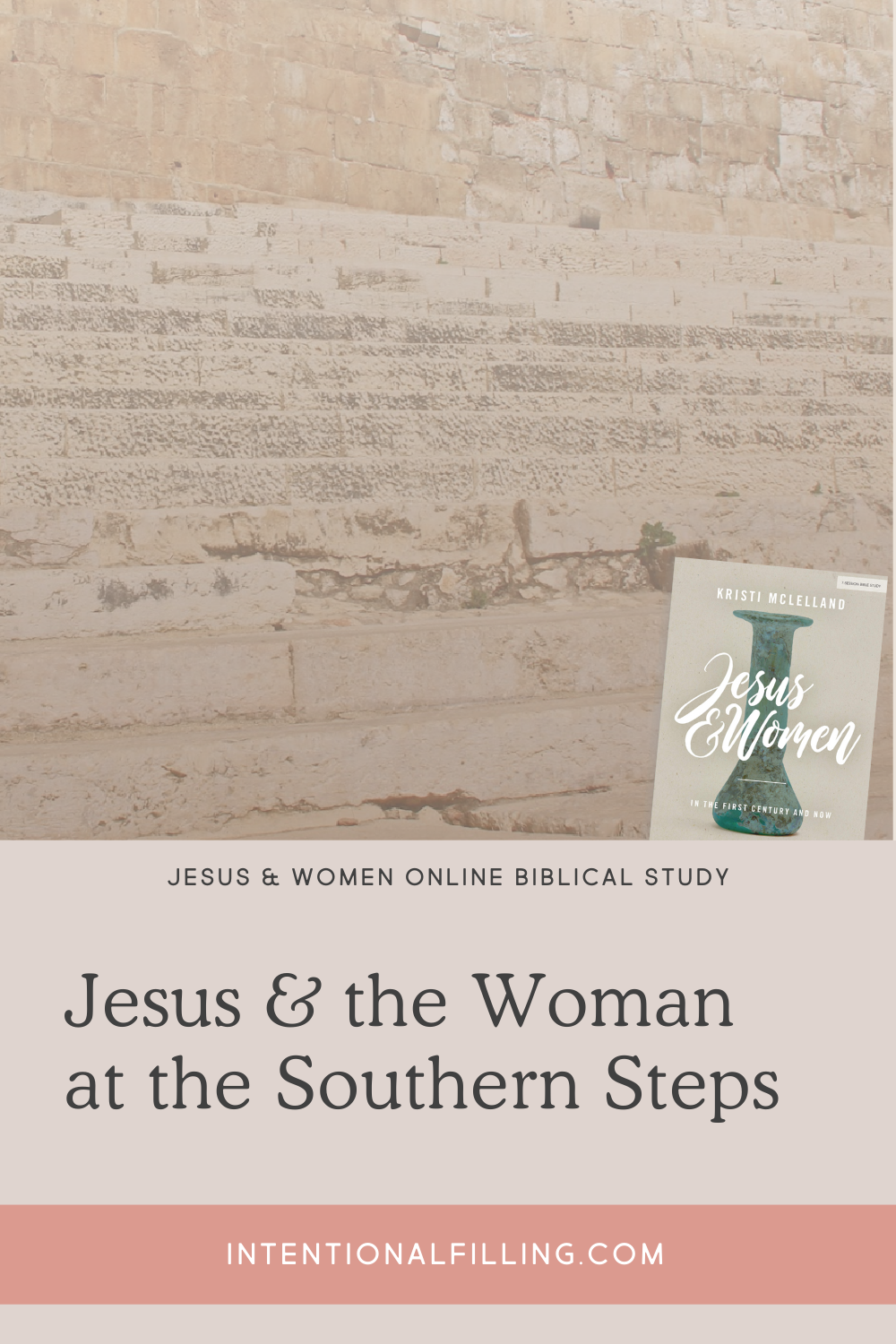 Jesus and Woman on the Southern Steps - Jesus & Women Online Study | Intentionalfilling.com