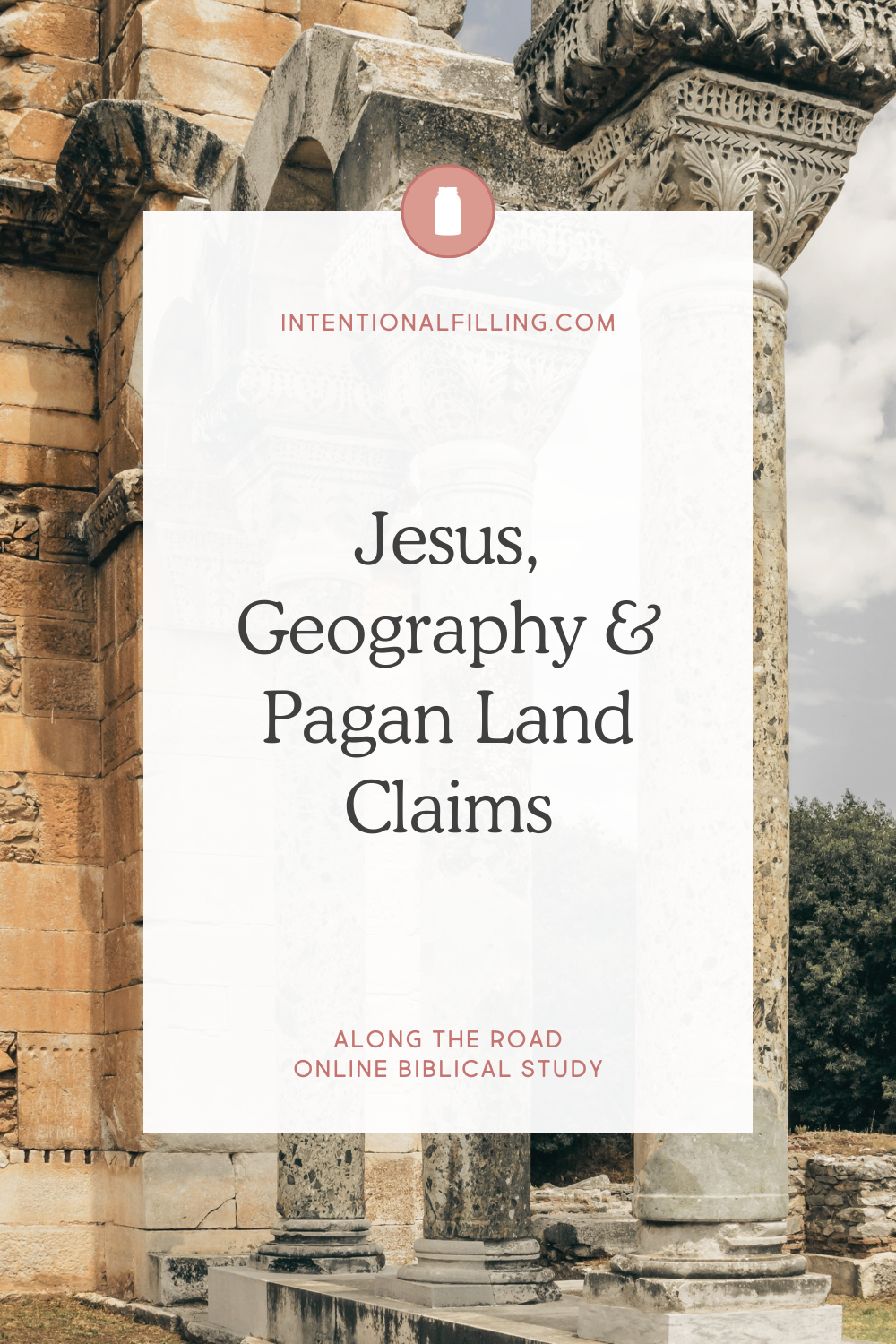 Jesus, Geography & Pagan Land Claims - from the Along the Road Online Biblical Study | Intentionalfilling.com