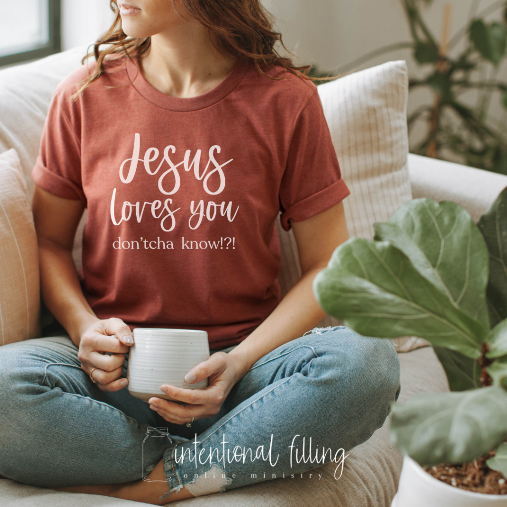 Jesus loves you, don'tcha know!?! Shirt | Intentionalfilling.com